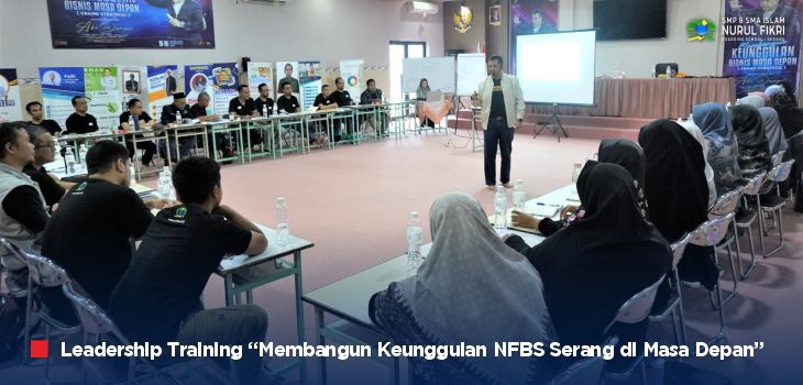 Leadership Training “Membangun Keunggulan NFBS Serang di Masa Depan”