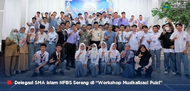 Delegasi SMA Islam NFBS Serang di “Workshop Musikalisasi Puisi” Sekolah Kabupaten Serang