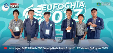 Membanggakan! Kontingen SMP Islam NFBS Serang Raih Juara 1 dan 2 Lomba Cerdas Cermat di EUFOGHIA 2023