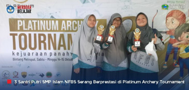 Keren, 3 Santri Putri SMP Islam NFBS Serang Ukir Prestasi di ‘Platinum Archery Tournament’