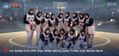 Luar Biasa, Tim Basket Putri SMP Islam NFBS Serang Juara ‘Trofeo Cup’ Menghadapi Tim-Tim SMA