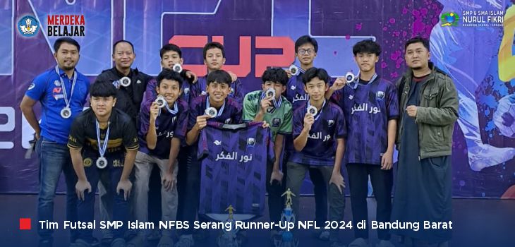 Hebat, Tim Futsal SMP Islam NFBS Serang Raih Runner-Up NFL CUP 2024 di Bandung
