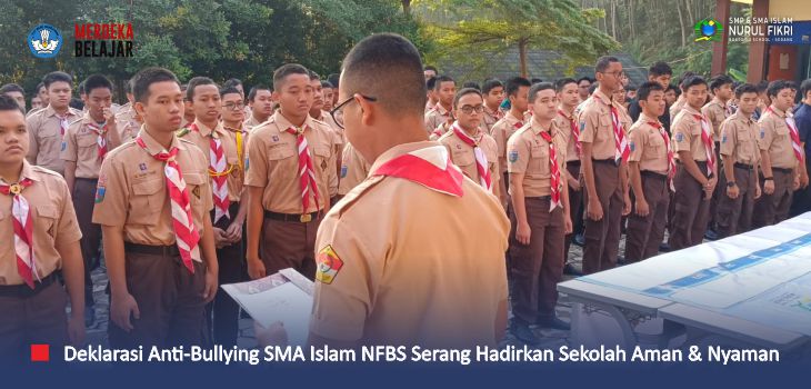 Hadirkan Sekolah Aman dan Nyaman, SMA Islam NFBS Serang Gelar ‘Deklarasi Anti-Bullying’