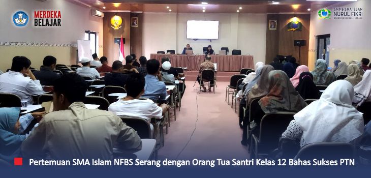 Tancap Gas Persiapan Menuju PTN, SMAI NFBS Serang Gelar Pertemuan dengan Orang Tua Santri Kelas 12