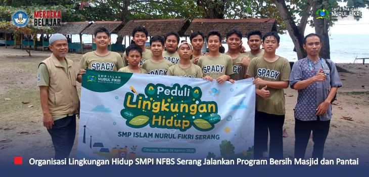 Organisasi Lingkungan Hidup SMPI NFBS Serang Jalankan Program "Cinta Masjid, Cinta Pantai"