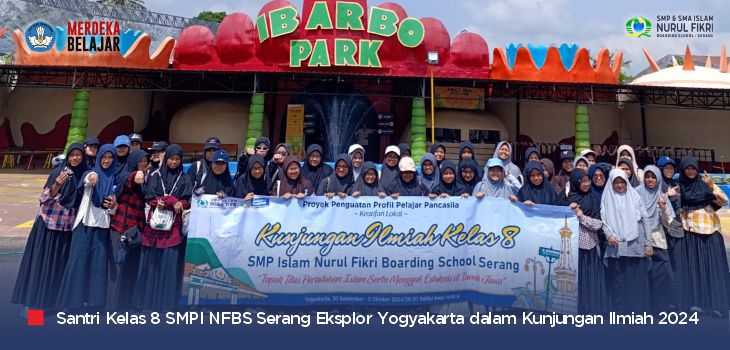 Telusuri Jejak Sejarah dan Budaya Islam, Santri Kelas 8 SMPI NFBS Serang Sambangi Yogyakarta