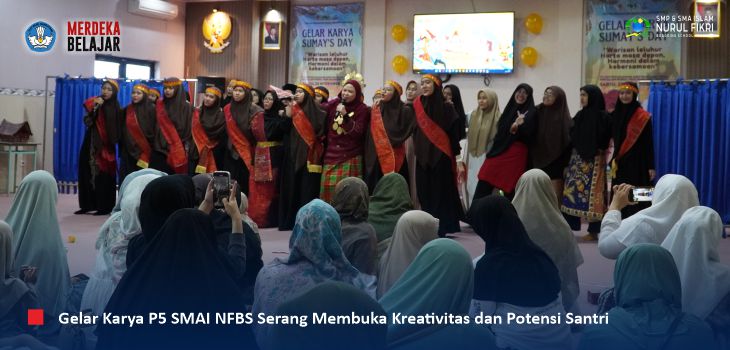 Munculnya Potensi Besar Santri Kelas 10 SMAI NFBS Serang dalam ‘Gelar Karya P5’