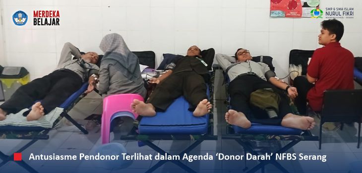 Alhamdulillah, 77 Kantong Darah Terkumpul dari Gelaran ‘Donor Darah’ NFBS Serang