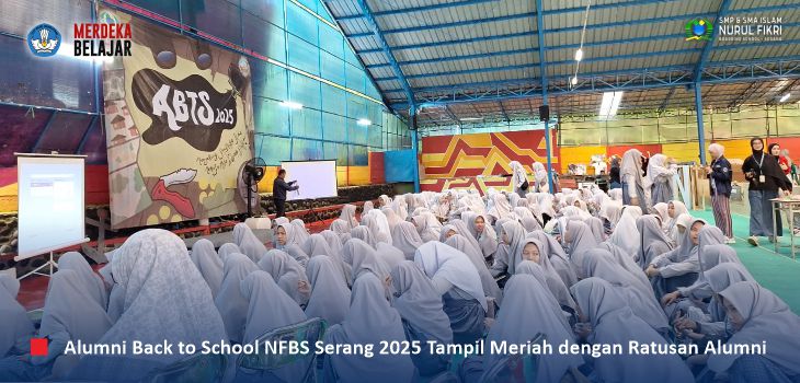 Momen Seru Para Alumni NFBS Serang Hadiri 'Alumni Back to School 2025'