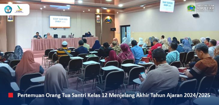 Jelang Akhir Tahun Ajaran yang Menegangkan bagi Kelas 12, SMAI NFBS Serang Gelar Pertemuan Orang Tua Santri